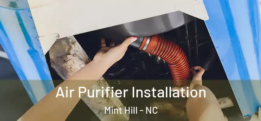  Air Purifier Installation Mint Hill - NC