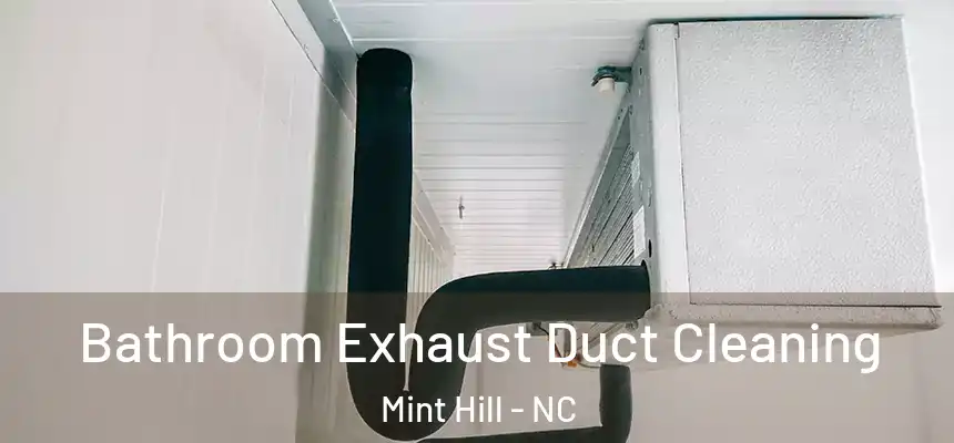  Bathroom Exhaust Duct Cleaning Mint Hill - NC