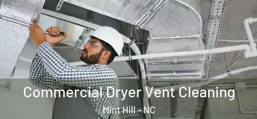  Commercial Dryer Vent Cleaning Mint Hill - NC