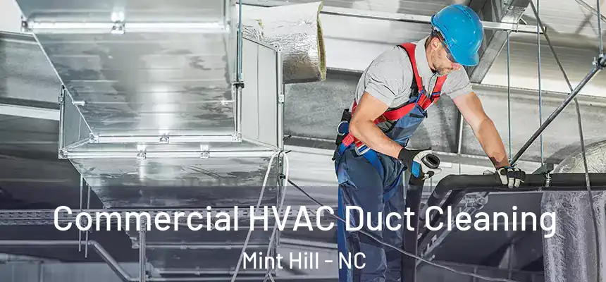 Commercial HVAC Duct Cleaning Mint Hill - NC