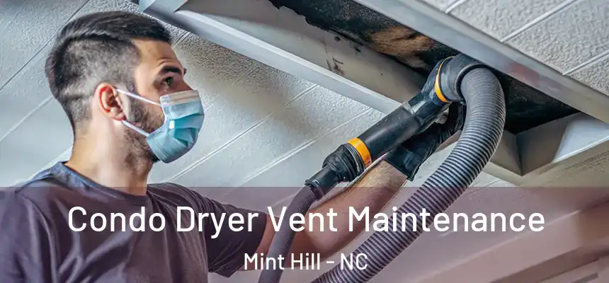 Condo Dryer Vent Maintenance Mint Hill - NC