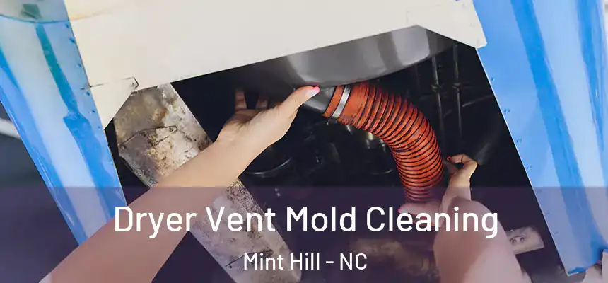  Dryer Vent Mold Cleaning Mint Hill - NC