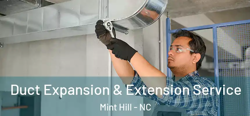  Duct Expansion & Extension Service Mint Hill - NC