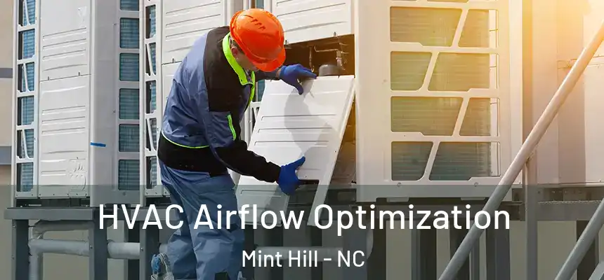  HVAC Airflow Optimization Mint Hill - NC