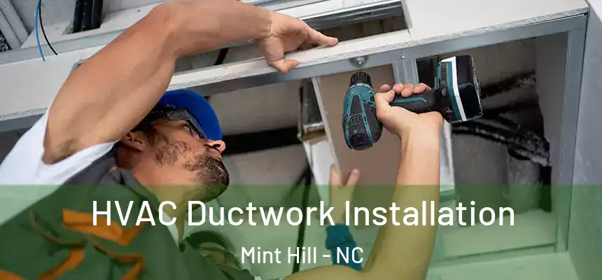  HVAC Ductwork Installation Mint Hill - NC