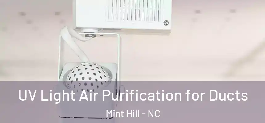 UV Light Air Purification for Ducts Mint Hill - NC